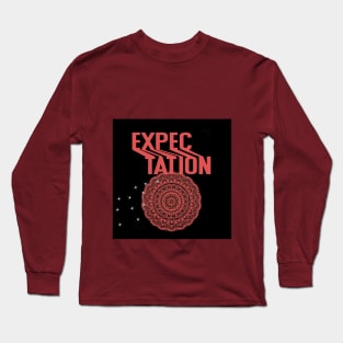 EXPECTATION T SHIRT Long Sleeve T-Shirt